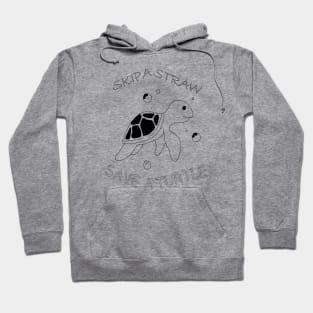 Skip a Straw Save a Turtle Anti Plastic - Empty Font Hoodie